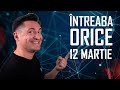 LIVE - ÎNTREABĂ ORICE - 12 MARTIE - CE TELEFOANE TESTĂM