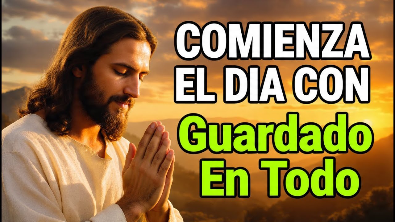 Dios Te Dice Hoy with Oración de la Mañana con el SALMO 121 | Jehová Guardará Tu Entrada