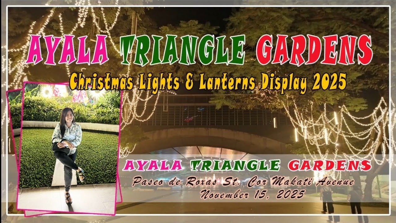 FESTIVAL OF LIGHTS @ AYALA TRIANGLE GARDENS | Christmas Lights & Lantern Display 2025 | 11-15-25