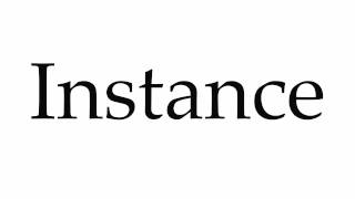 How to Pronounce Instance