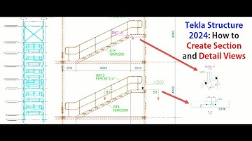 Tekla Structure 2024 How to Create Section and Detail Views