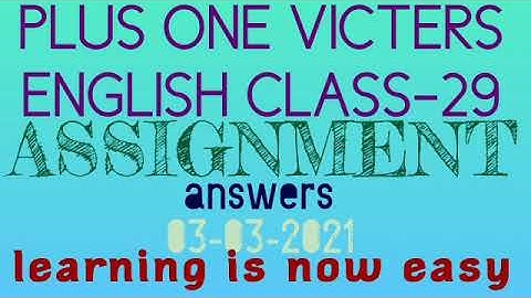 plus one english class-29 assignment answers 03-03-2021(victers)