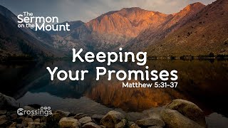Keeping Your Promises - Matthew 5:31-37