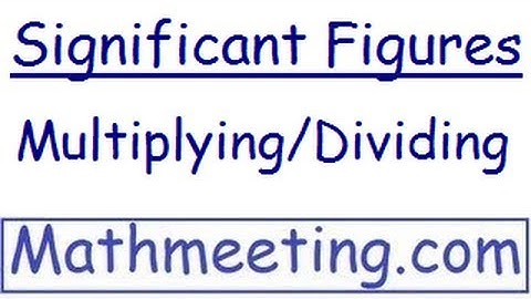 Significant Figures - Multiplying and Dividing