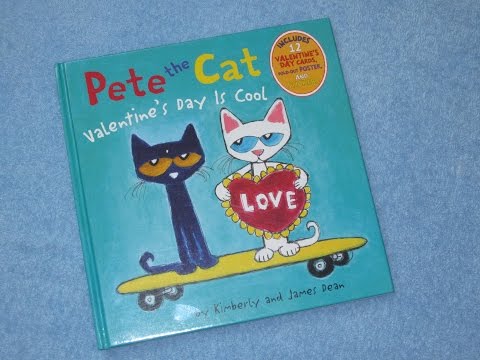 Pete The Cat ~ Valentines Day Is Cool Children's Read Aloud Story Book For Kids By James Dean