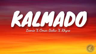 Omar Baliw - KALMADO PART 1 feat. Loonie, Rhyne (Lyrics)