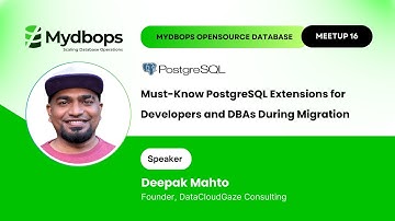 Must-Know PostgreSQL Extensions for Developers and DBAs During Migration | Mydbops Database Meetup16