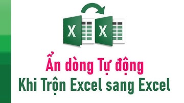 Ẩn dòng tự động khi trộn Excel sang Excel