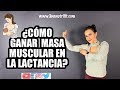 Como ganar peso y masa muscular durante la lactancia?