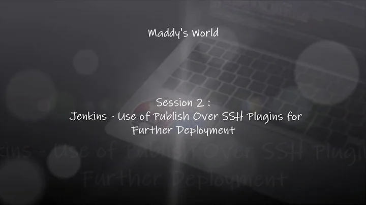 Session 2 | Jenkins  - Use of Publish Over SSH Plugins for Further Deployment