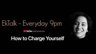 How to Charge Yourself | By Ektainlove | Hindi | Motivational