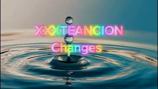 XXXTEANCION - Changes (Lyrics)