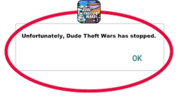How to Solve Dude Theft Wars app Unfortunately Has Stopped Solution - Stopped Problem