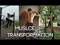 6 Months Muscle up Transformation [Calisthenics]