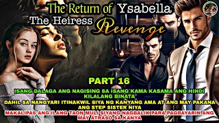 PART 16: THE RETURN OF YSABELLA : THE HEIRESS REVENGE | OfwPinoyLibangan