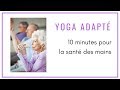 10 minutes pour la sant des mains  yoga tout franais