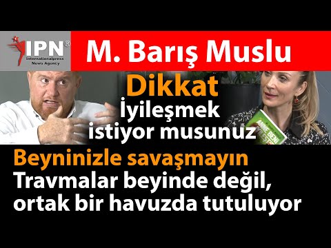 İyileşmek istiyor musunuz Beyninizle savaşmayın Travmalar beyinde değil, ortak bir havuzda tutuluyor