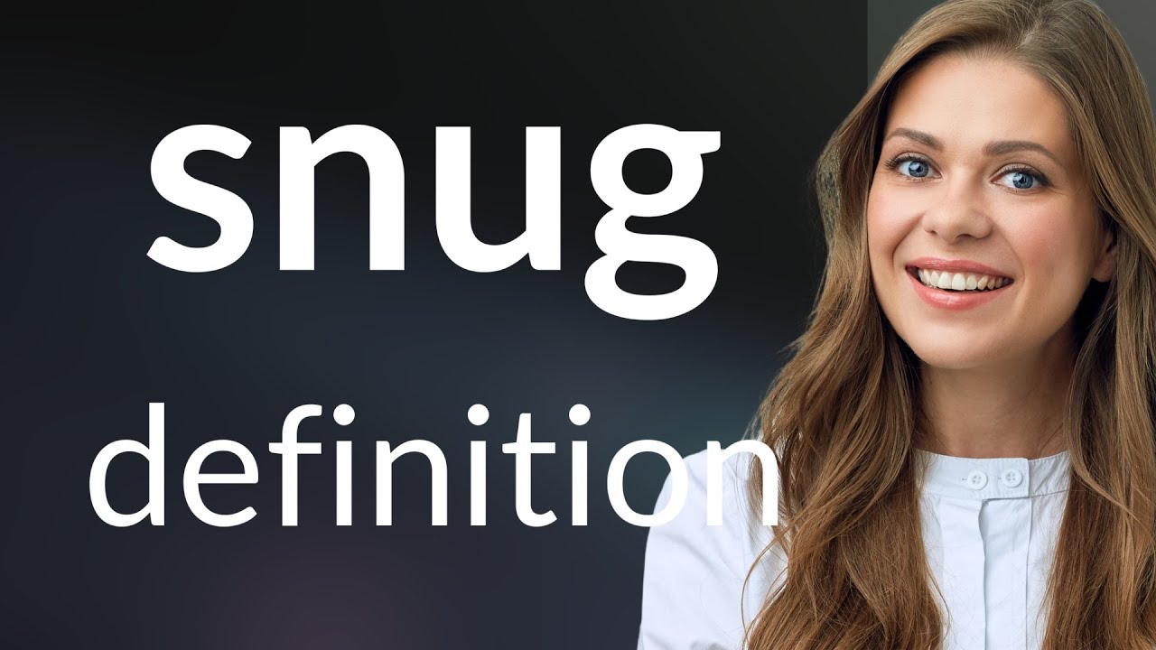 Snug Meaning Of SNUG YouTube Snug Meaning Of SNUG YouTube