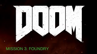 DOOM - Mission 3: Foundry - 100% Play-through - All Collectables