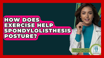 How Does Exercise Help Spondylolisthesis Posture? - Orthopedic Support Network