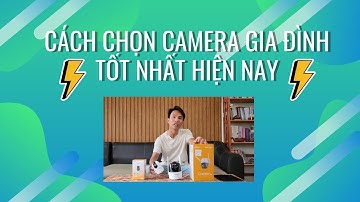Lắp Đặt Camera Giám Sát Gia Đình Nên Chọn Loại Nào Tốt? Tiết Kiệm Chi Phí Mà Lại Hiệu Quả