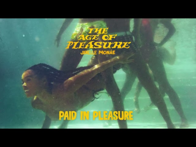 Janelle Monáe - Paid In Pleasure [Official Audio]