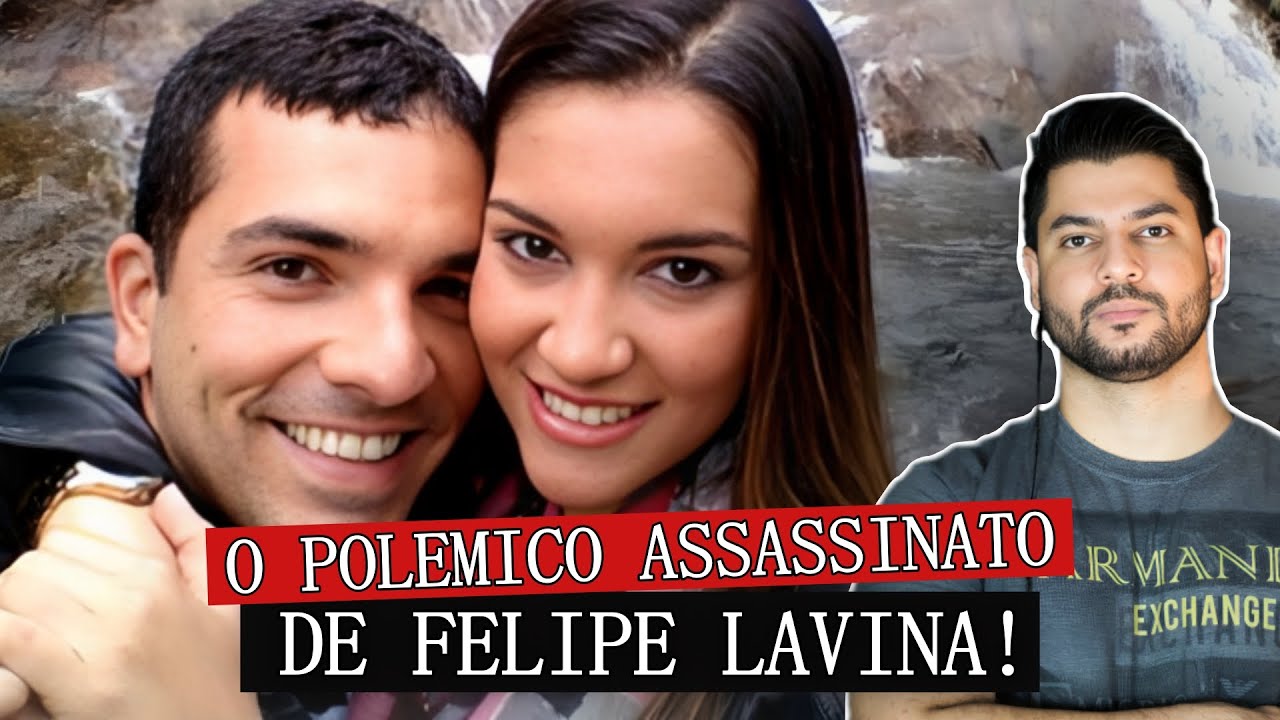 De Vítima a Acusada | O Polêmico e Controverso Caso de Felipe Lavina