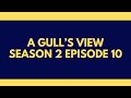 WE'VE LOST AGAIN | A GULL'S EYE VIEW S2 E10