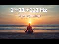 1 Hz – 11 Hz – 111 Hz | Meditation Frequencies for Harmony & Awareness