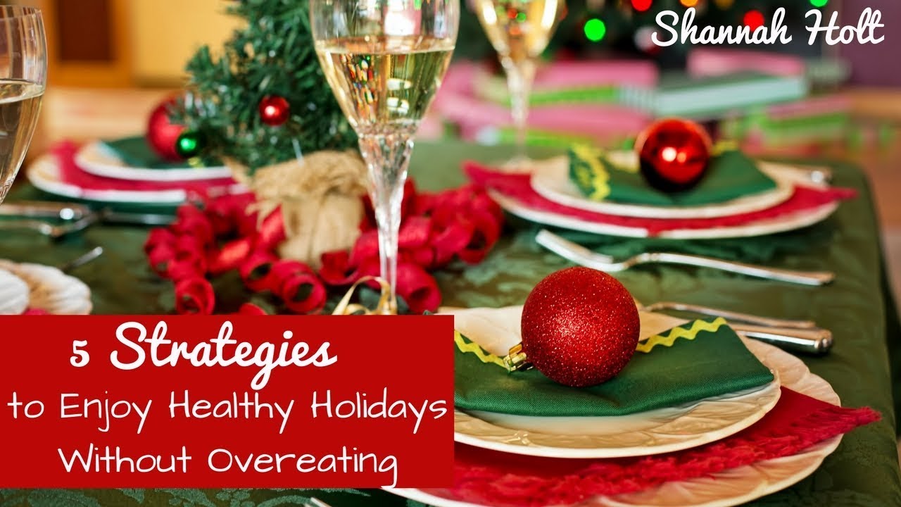 5 Strategies to Enjoy the Holidays Without Overeating YouTube
