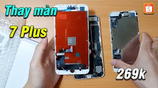 Thay Màn Iphone 7 Plus - Giá 269k trên Shopee chất lượng thế nào ?