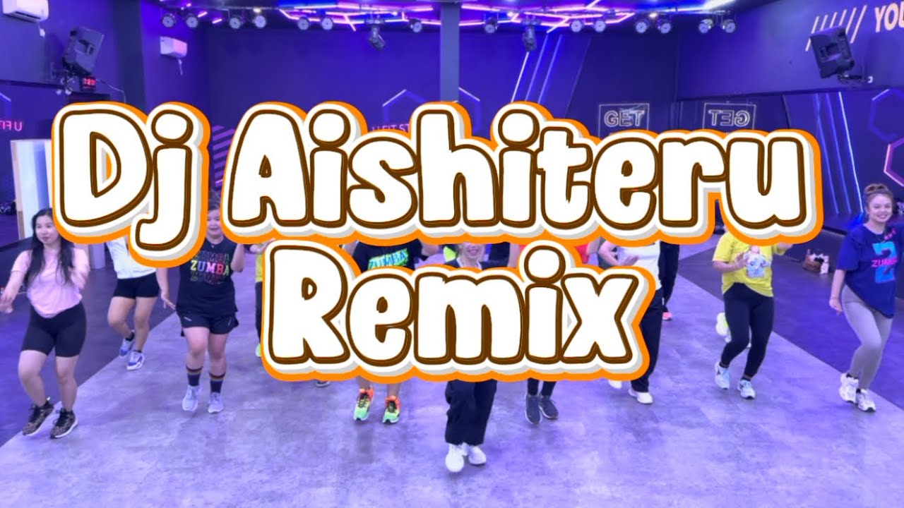 DJ AISHITERU 2 | SENAM KREASI | ZUMBA | DANCE | CHOREO | LELY HERLY