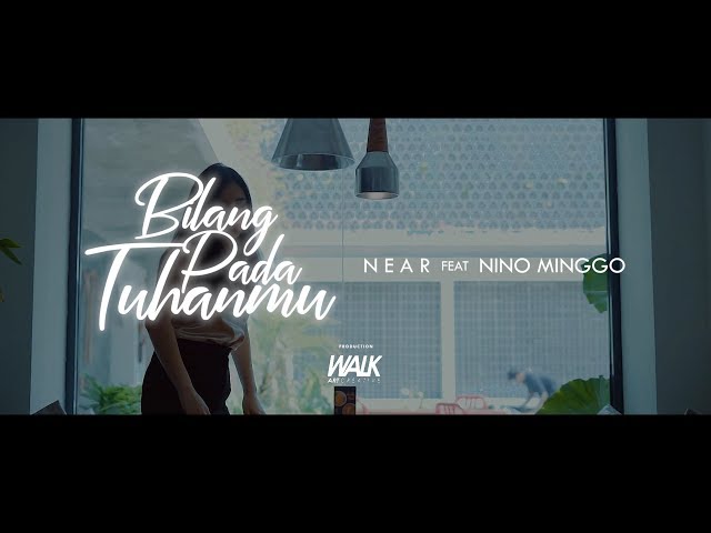 near -  bilang pada Tuhanmu  ft Nino Minggo (Official Music Video) class=