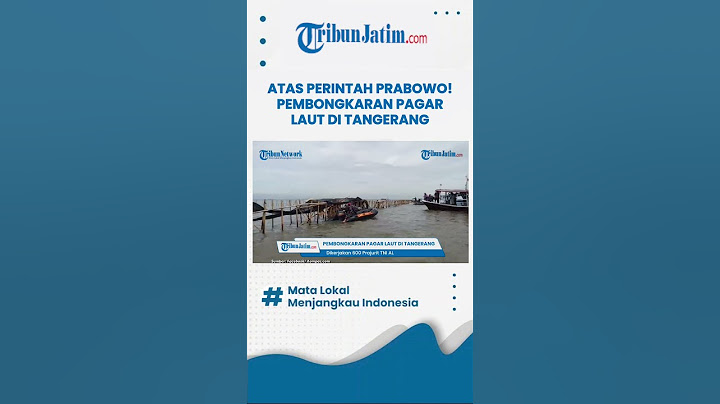 Pembongkaran Pagar Laut Tangerang Atas Perintah Langsung dari Presiden Prabowo Subianto
