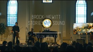 Brock Hewitt: Stories in Sound Live | Zelda's Lullaby | Courage Medley