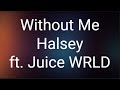 Halsey - Without Me ft. Juice WRLD (Clean) (Lyrics)