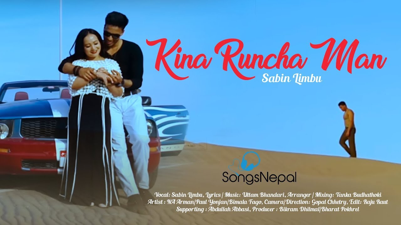 Kina Runchha Man   Sabin Limbu  New Nepali Adhunik Song 2018