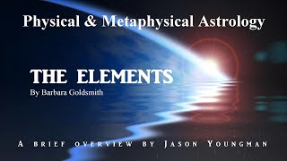 The Elements - Physical and Metaphysical Astrology