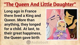 Improve Your English Through Stories | ⭐Level 1 | Queen And His Daughter | Audiobook English Stories