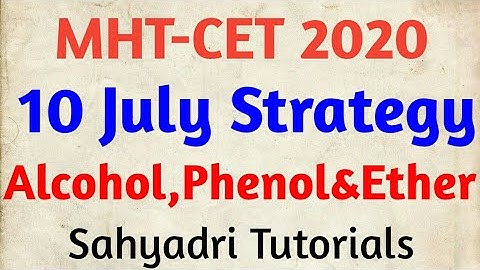 MHT-CET 2020 | 10 July Strategy |  Alcohol, Phenol & Ether