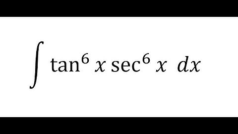 Calculus Help: Integral ∫ tan^6 ⁡x sec^6 ⁡x dx - Integration with trigonometry - Solutions