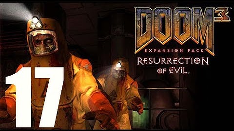 Doom 3 Resurrection of Evil  Walkthrough No Commentary Gameplay XBOX 1080p 60fps Part 17