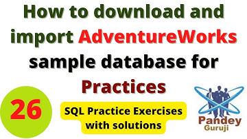 26.How to download and import AdventureWorks sample database for Practices|Microsoft SQL Server 2019