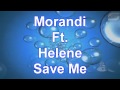 Morandi Feat. Helene - Save Me