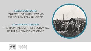The Beginnings of the Functioning of the Auschwitz Memorial - webinar part 2