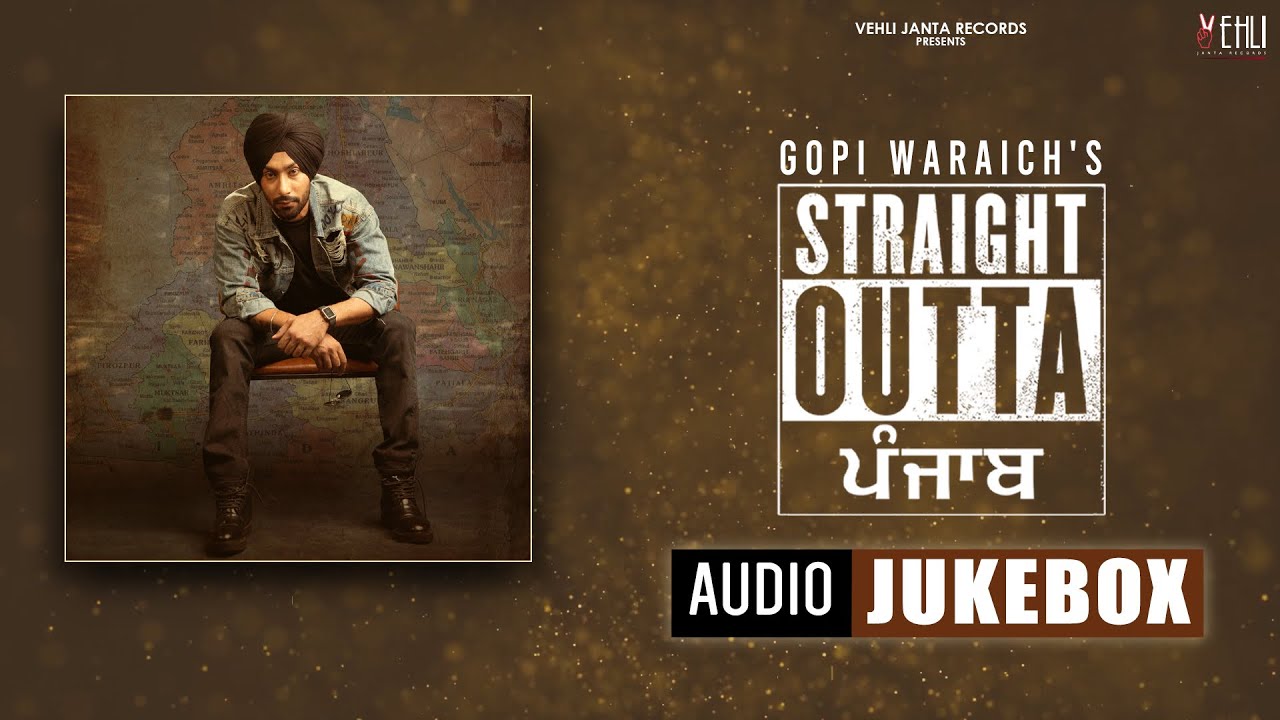 Straight Outta Punjab (Full Album) | Gopi Waraich | Tarsem Jassar | New Punjabi Songs 2021