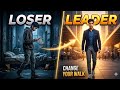 Loser Ki Tarah Mat Chalo… Leader Bano!