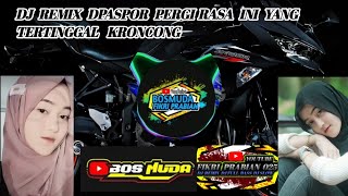 Dj Remix DPASPOR pergi rasa ini yang TERTinggal !!! KRONCONG