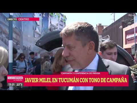 Javier Milei, en Tucumán con tono de campaña