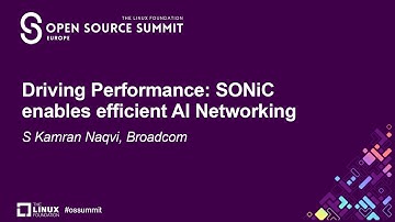 Driving Performance: SONiC enables efficient AI Networking - S Kamran Naqvi, Broadcom